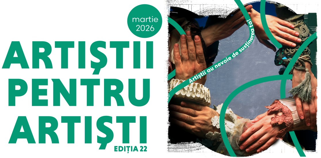 Luna martie = luna solidarității de breaslă în teatrul românesc. Campania Națională „Artiștii pentru Artiști”, ediția 22 (Proiect permanent al UNITER)