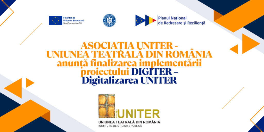 Comunicat de presă. „PNRR: Fonduri pentru România modernă și reformată!” ASOCIAȚIA UNITER - UNIUNEA TEATRALĂ DIN ROMÂNIA anunță finalizarea implementării proiectului DIGITER – Digitalizarea UNITER, derulat în perioada 30 iulie 2025 – 30 aprilie 2026, cod proiect RUE 788.