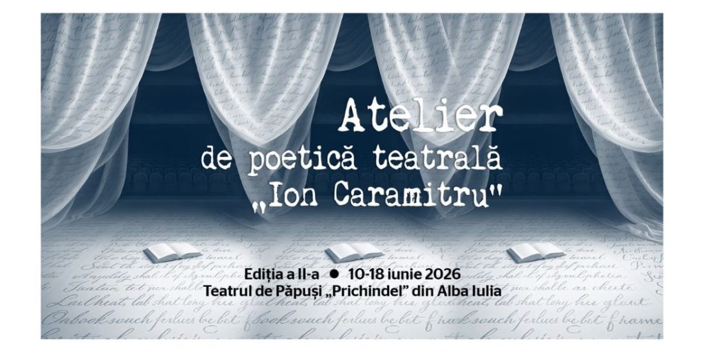 UNITER – Uniunea Teatrală din România, Teatrul de Păpuși „Prichindel” Alba Iulia și Consiliul Județean Alba organizează, în perioada 10–18 iunie 2026, la Teatrul de Păpuși „Prichindel” Alba Iulia, cea de-a doua ediție a Atelierului de poetică teatrală „Ion Caramitru”, program dedicat tinerilor actori și cercetării artistice în zona rostirii poetice, a expresiei scenice și a întâlnirii vii dintre text, voce și prezență.
